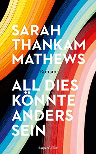 All dies könnte anders sein: Roman | Im Stil von Bernardine Evaristo | Ein schillerndes Debüt mitten aus dem Leben voller Existenzkämpfe, Hoffnung, ... Zuhause | Shortlist 2022 NATIONAL BOOK AWARDS All dies könnte anders sein: Roman | Im Stil von Bernardine Evaristo | Ein schillerndes Debüt mitten aus dem Leben voller Existenzkämpfe, Hoffnung, ... Zuhause | Shortlist 2022 NATIONAL BOOK AWARDS