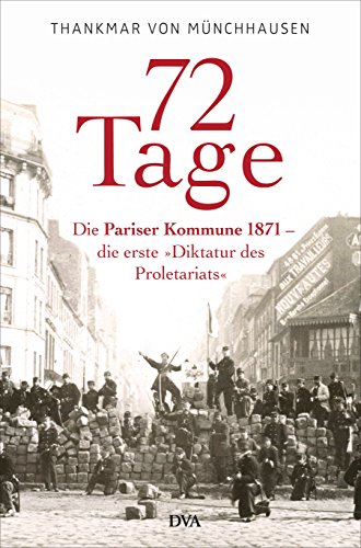 72 Tage: Die Pariser Kommune 1871 – die erste »Diktatur des Proletariats«