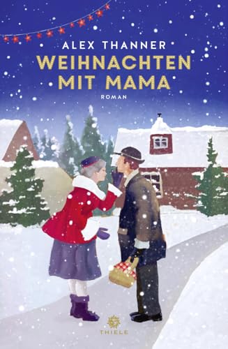 Weihnachten mit Mama: Roman von Thiele & Brandstätter Verlag