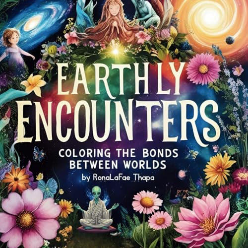 Earthly Encounters Coloring the Bonds Between Worlds (Supernatural High strangeness) von Independently published