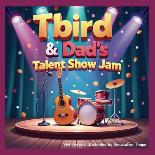 Tbird and Dad's Talent Show Jam (Tbird Adventures) von Independently published