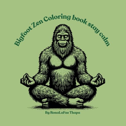 Bigfoot Zen Coloring Book Stay Calm von Independently published
