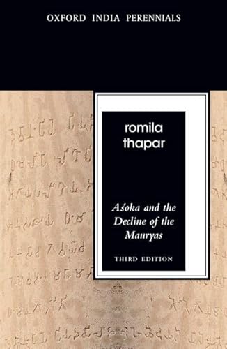 Asoka and the Decline of the Mauryas (Oxford India Perennials)
