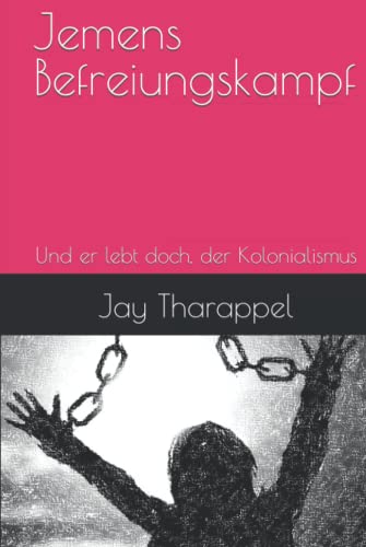 Jemens Befreiungskampf: Und er lebt doch, der Kolonialismus (Weltpolitik)