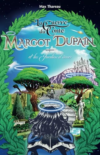 Margot Dupain et les Jardins d'âmes (La Guerre du Conte, Band 1) von AFNIL