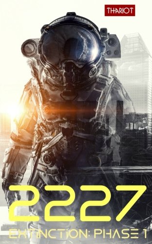 2227 Extinction: Phase 1 2227 Extinction: Phase 1 von CreateSpace Independent Publishing Platform