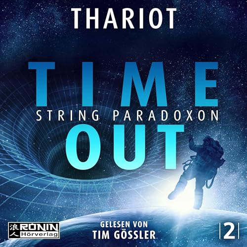 Time Out: Ein Science-Fiction-Roman von Thariot (Zwischen den Dimensionen) von Ronin-Hörverlag, ein Imprint von Omondi GmbH