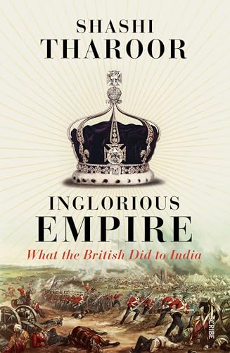 Inglorious Empire: What the British Did to India