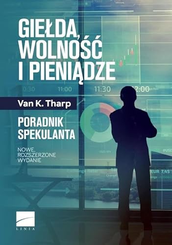 Giełda wolność i pieniądze: Poradnik spekulanta Giełda wolność i pieniądze: Poradnik spekulanta von Linia