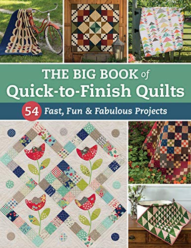 The Big Book of Quick-to-finish Quilts: 54 Fast, Fun & Fabulous Projects von Martingale & Company