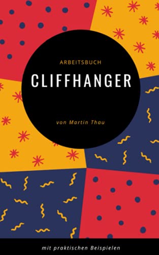 Cliffhanger: Wendepunkte für Serienautoren von Independently published