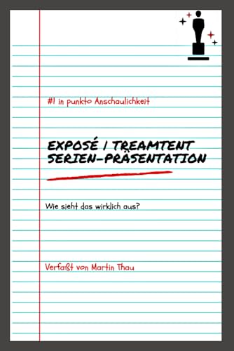 Exposé | Treatment | Serien-Präsentation: Wie sieht das wirklich aus? von Independently published