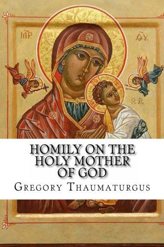Homily on the Holy Mother of God Homily on the Holy Mother of God von Beloved Publishing LLC