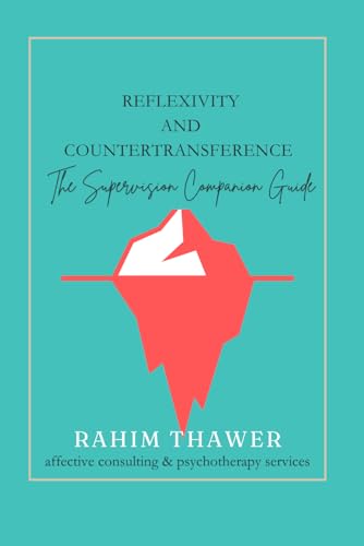 Reflexivity and Countertransference: The Supervision Companion Guide von Independently published