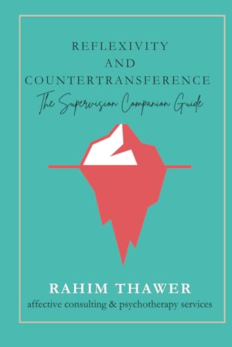 Reflexivity and Countertransference: The Supervision Companion Guide von Independently published