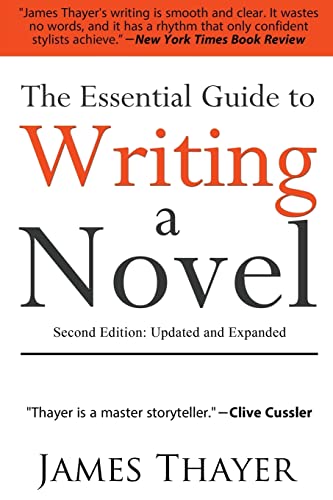 The Essential Guide to Writing a Novel: A Complete and Concise Manual for Fiction Writers: Second Edition The Essential Guide to Writing a Novel: A Complete and Concise Manual for Fiction Writers: Second Edition