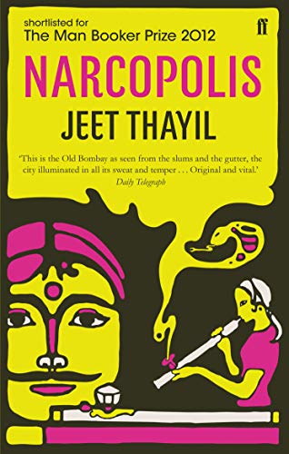 Narcopolis: Longlisted for the Man Booker Prize 2012 and DSC Prize for South Asian Literature 2012 von Faber & Faber