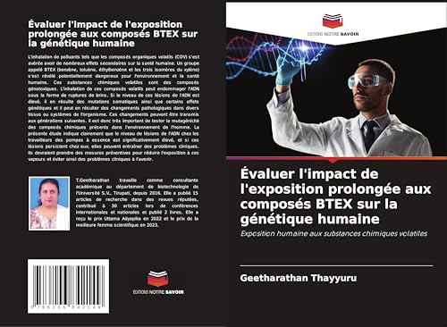 Évaluer l'impact de l'exposition prolongée aux composés BTEX sur la génétique humaine: Exposition humaine aux substances chimiques volatiles von Editions Notre Savoir