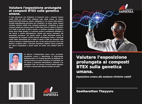 Valutare l'esposizione prolungata ai composti BTEX sulla genetica umana.: Esposizione umana alle sostanze chimiche volatili von Edizioni Sapienza