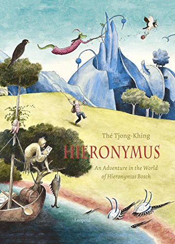 Hieronymus: an adventure in the world of Hiëronymus Bosch Hieronymus: an adventure in the world of Hiëronymus Bosch von Leopold