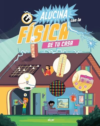 Alucina con la física de tu casa (Descubriendo el mundo en castellano, Band 231) von ALGAR EDITORIAL
