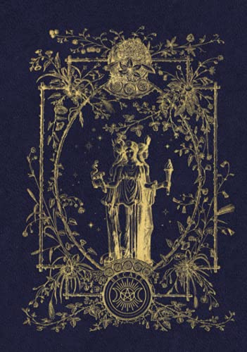 Blank Hecate Triple Goddess Grimoire : A Lined Journal for Book of Shadows: Notebook for Solitary Witches, Wiccans and Pagans to Record Spells, Rituals, Mantras, etc.