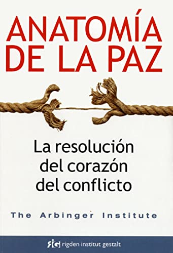 Anatomía de la paz : la resolución del corazón del conflicto (Sabiduría)
