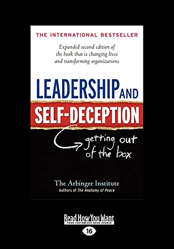 Leadership And Self-Deception (Large Print): Getting Out of the Box: Getting Out of the Box (Large Print 16pt)