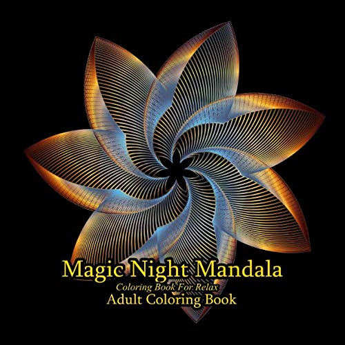 Adult Coloring Book: Magic Night Mandala: Coloring Book for Relax
