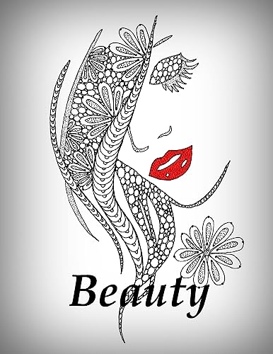 Beauty: Malbuch für Erwachsene: Inspiration, Entspannung und Meditation Beauty: Malbuch für Erwachsene: Inspiration, Entspannung und Meditation