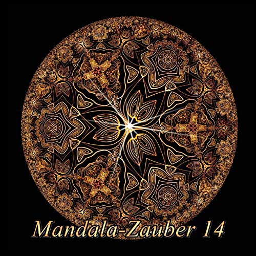 Mandala-Zauber 14: Magisches Malbuch für Erwachsene: Entspannung und Meditation von Independently published