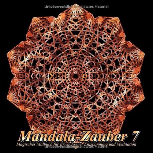 Mandala-Zauber 7: Magisches Malbuch für Erwachsene: Entspannung und Meditation Mandala-Zauber 7: Magisches Malbuch für Erwachsene: Entspannung und Meditation von CreateSpace Independent Publishing Platform