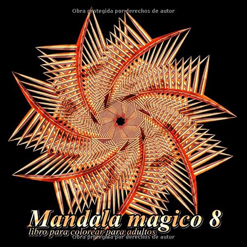 Mandala mágico 8: libro para colorear para adultos Mandala mágico 8: libro para colorear para adultos von CreateSpace Independent Publishing Platform