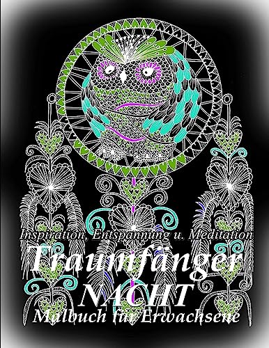 Traumfänger NACHT:Malbuch für Erwachsene: Inspiration, Entspannung u. Meditation Traumfänger NACHT:Malbuch für Erwachsene: Inspiration, Entspannung u. Meditation