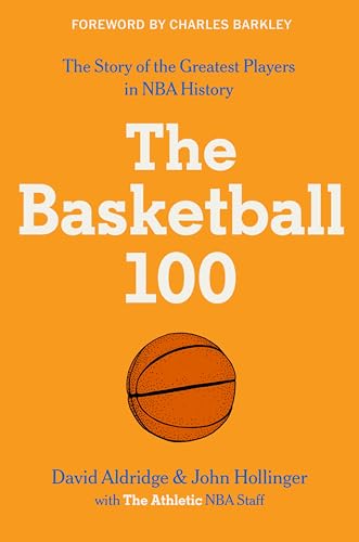 The Basketball 100: An Epic Basketball History with In-Depth Player Profiles, Celebrate the Game's Greatest Players (Sports series, 2, Band 2) von William Morrow