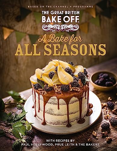 The Great British Bake Off: A Bake for all Seasons: The official 2021 Great British Bake Off book