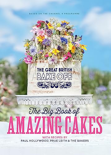 The Great British Bake Off: The Big Book of Amazing Cakes von Sphere