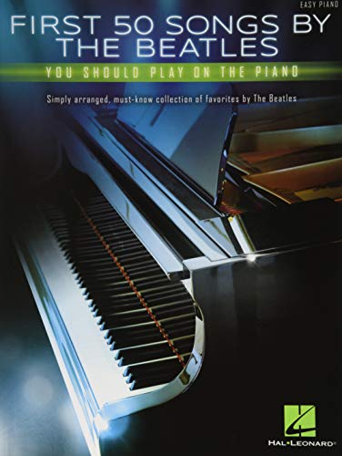 First 50 Songs by The Beatles: Noten, Songbook für Klavier First 50 Songs by The Beatles: Noten, Songbook für Klavier