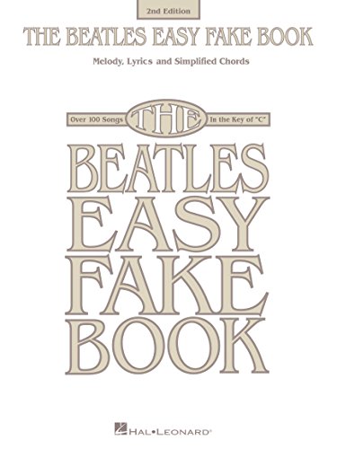 The Beatles Easy Fake Book - 2nd Edition: Melody, Lyrics and Simplified Chords von HAL LEONARD