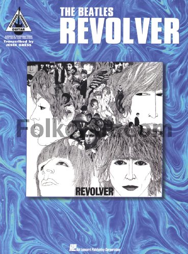 The Beatles - Revolver: Revolver With Notes & Tablature The Beatles - Revolver: Revolver With Notes & Tablature