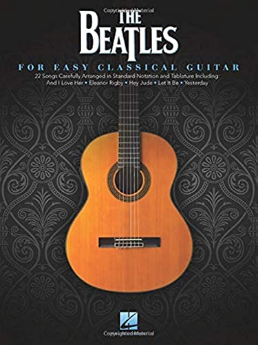 The Beatles: For Easy Classical Guitar von HAL LEONARD