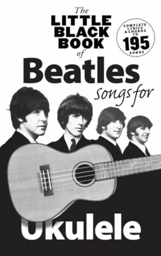 The Little Black Book Of Beatles Songs For Ukulele: Songbook für Ukulele