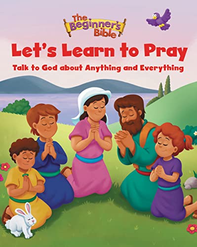 The Beginner's Bible Let's Learn to Pray: Talk to God about Anything and Everything von Zonderkidz