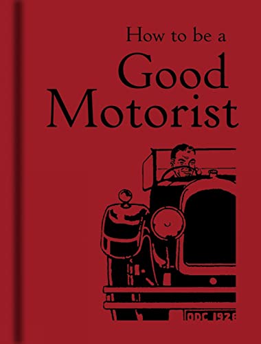 How to Be a Good Motorist von BODLEIAN LIBRARY
