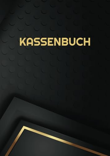 Kassenbuch: Für Kleinunternehmer, Vereine und als Haushaltsbuch - Einfache und schnelle Buchhaltung