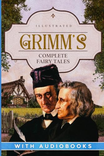 Grimm's Complete Fairy Tales (Illustrated)