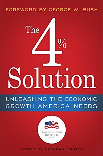 The 4% Solution: Unleashing the Economic Growth America Needs The 4% Solution: Unleashing the Economic Growth America Needs von Crown Business