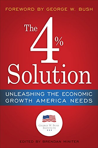 The 4% Solution: Unleashing the Economic Growth America Needs