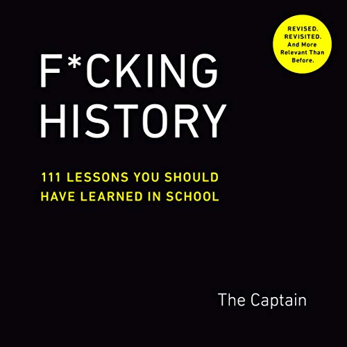 F*cking History: 111 Lessons You Should Have Learned in School von Tarcher