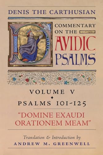 Domine Exaudi Orationem Meam (Denis the Carthusian's Commentary on the Psalms): Vol. 5 (Psalms 101-125) von Arouca Press
